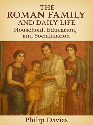 cover image of The Roman Family and Daily Life